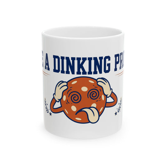 I Have a Dinking Problem — Mug