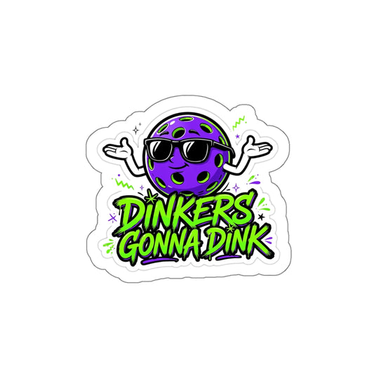 Dinkers Gonna Dink — Sticker