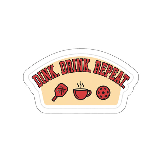 Dink. Drink. Repeat. — Sticker